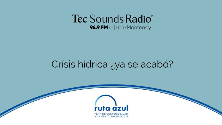 Título del programa de Rua Azul en Tec Sound Radio Crísis Hídrica ¿ya se acabó?