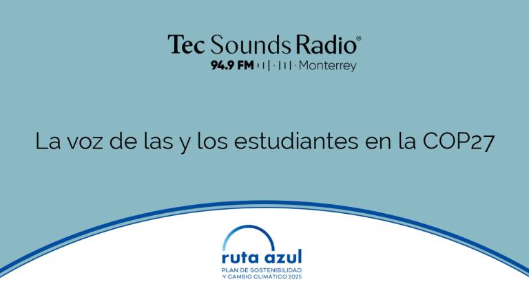 Programa Desde el Campus del 14 de noviembre ruta azul en TecSoundsRadio Blog Sostenibilidad Tec de Monterrey