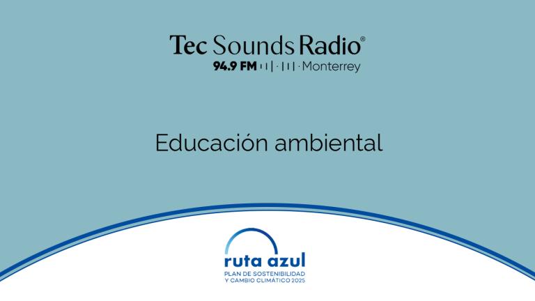 Programa Desde el Campus del 23 de enero ruta azul en TecSoundsRadio Blog Sostenibilidad Tec de Monterrey