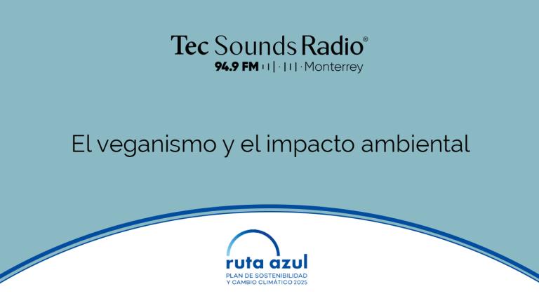 Programa Desde el Campus del 31 de octubre ruta azul en TecSoundsRadio Blog Sostenibilidad Tec de Monterrey