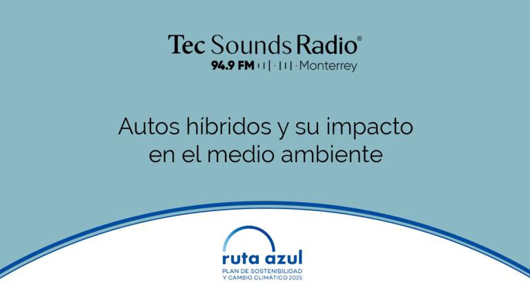 Programa Desde el Campus del 6 de febrero ruta azul en TecSoundsRadio Blog Sostenibilidad Tec de Monterrey