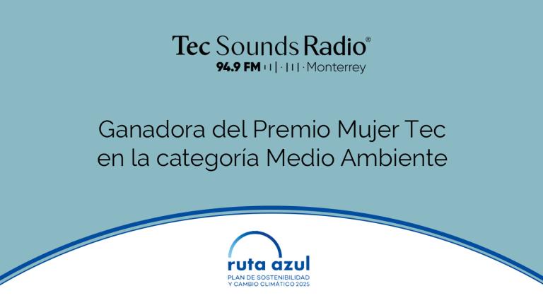 Programa Desde el Campus del 20 de febrero ruta azul en TecSoundsRadio Blog Sostenibilidad Tec de Monterrey