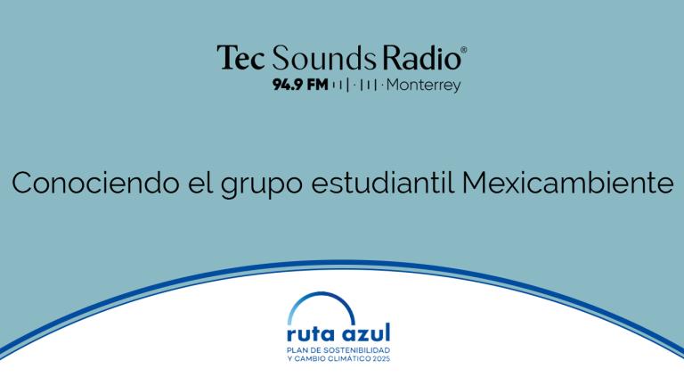 Programa Desde el Campus del 27 de febrero ruta azul en TecSoundsRadio Blog Sostenibilidad Tec de Monterrey