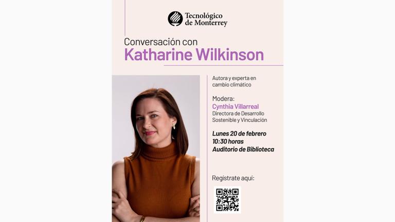 Katharine Wilkinson, escritora y ambientalista, comparte en el Tec de Monterrey su visión sobre los desafíos contra el cambio climático.