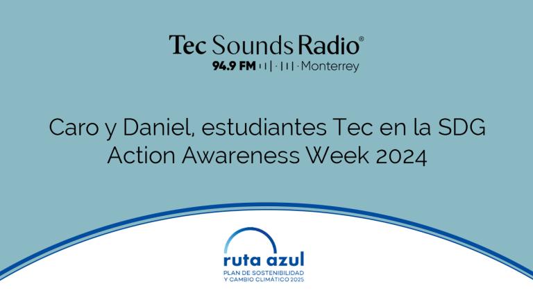 Caro y Daniel, estudiantes Tec en la SDG Action Awareness Week 2024