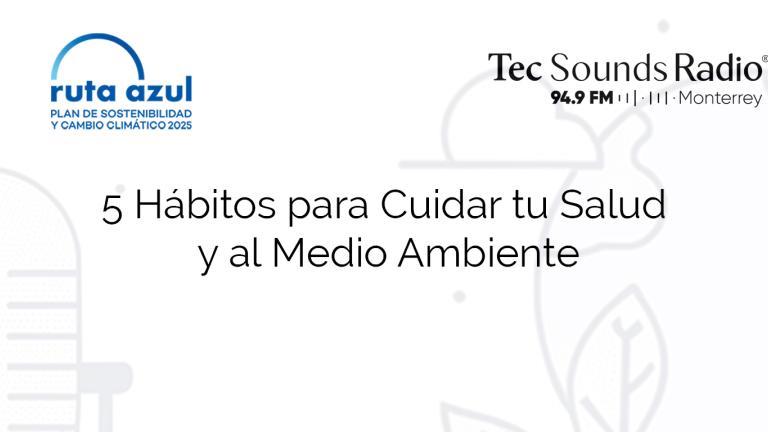 5 Hábitos para Cuidar tu Salud y al Medio Ambiente