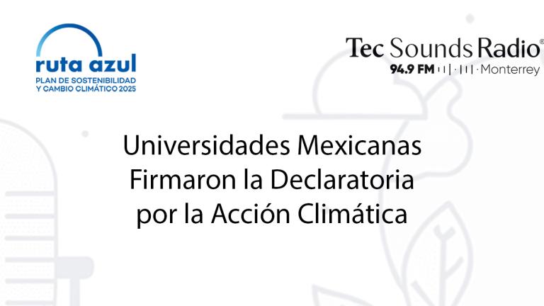 Universidades Mexicanas Firmaron la Declaratoria por la Acción Climática