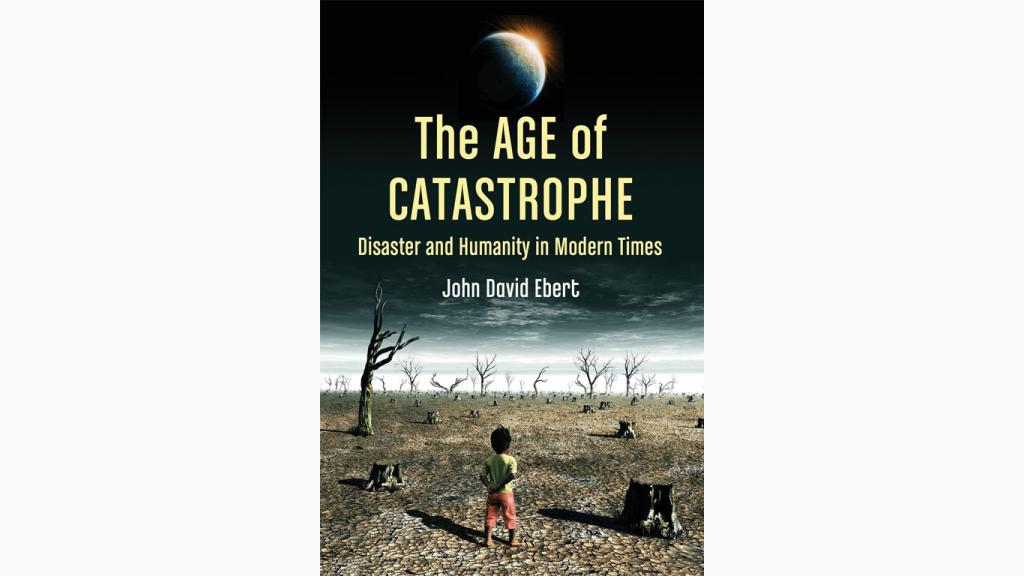 The New Age of Catastrophe