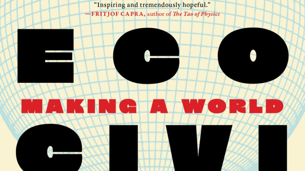 Ecocivilization: Making a World that Works for All 